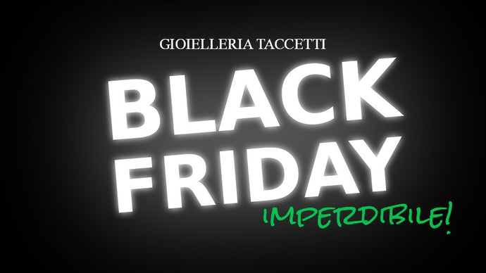 Black Friday in gioielleria!